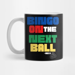 Bingo On The Next Ball Mug